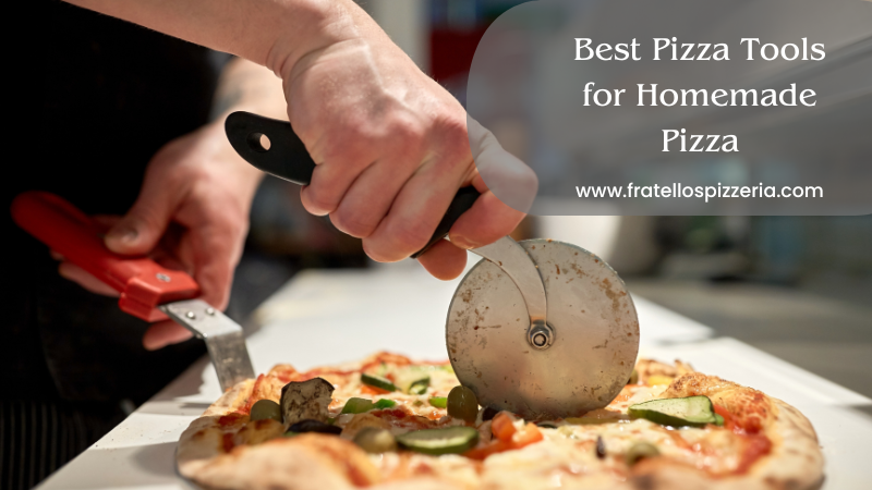Best Pizza Tools for Homemade Pizza