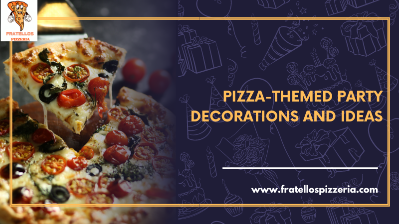 Pizza-Themed Party Decorations and Ideas