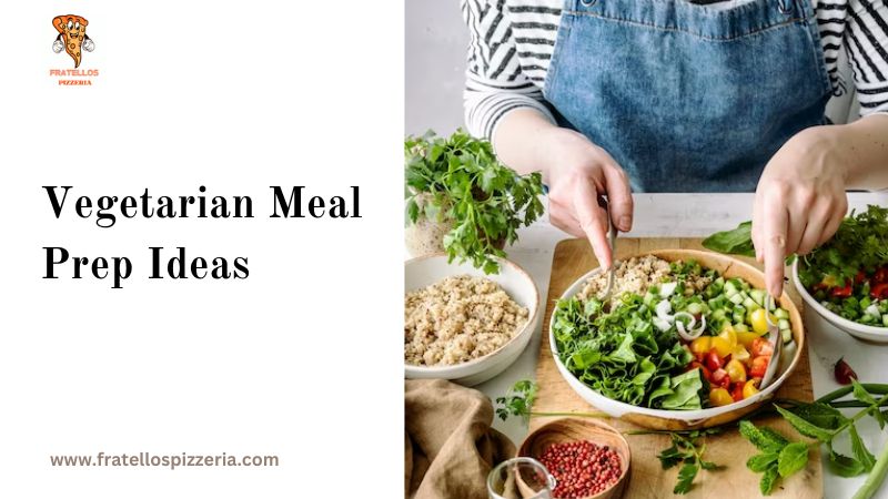 Vegetarian Meal Prep Ideas